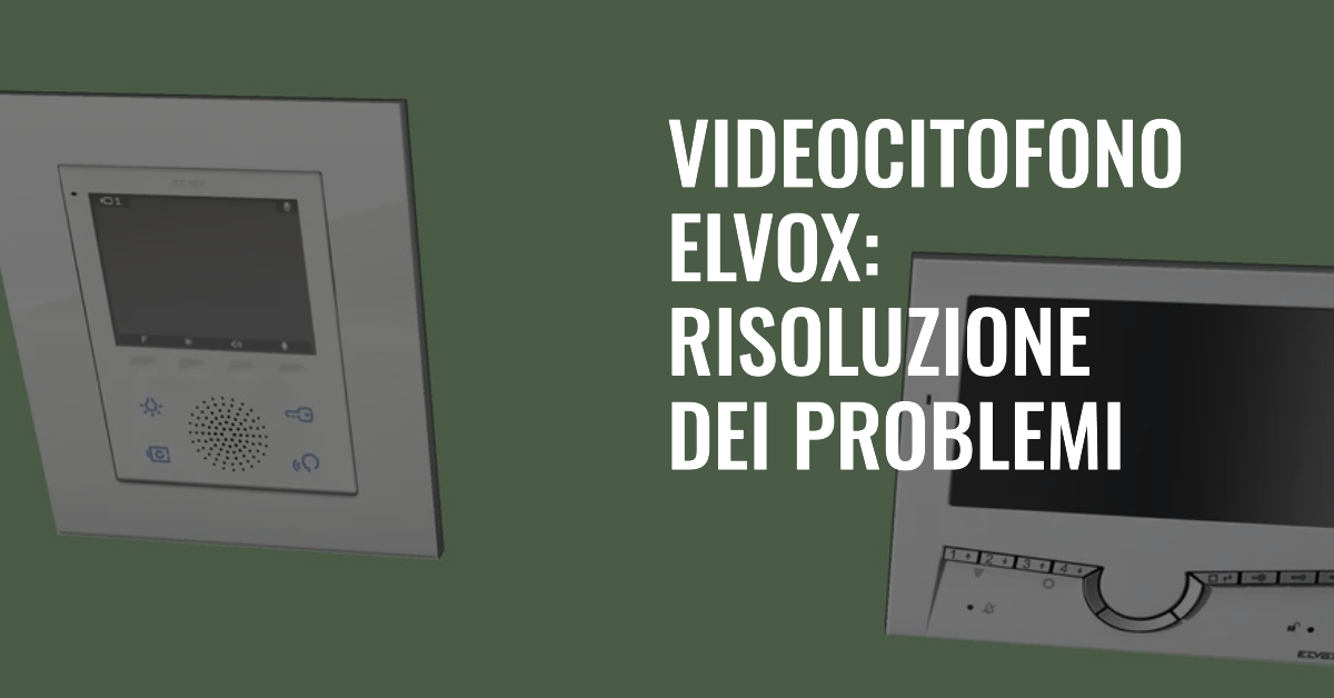 videocitofono elvox problemi